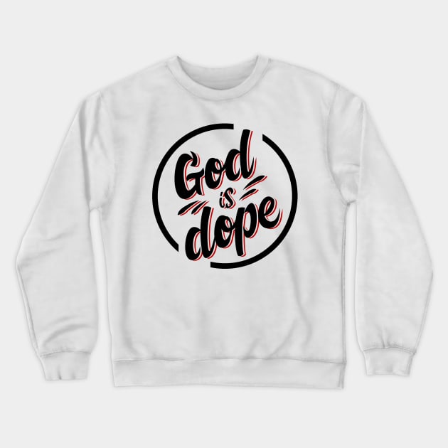 GOD IS DOP , Christian Jesus Faith Believer wtih circle Crewneck Sweatshirt by shirts.for.passions